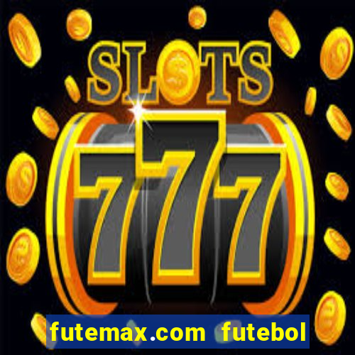 futemax.com futebol ao vivo